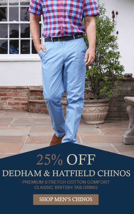 Shop Now 25% off Hatfield and Dedham Chinos